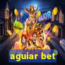 aguiar bet